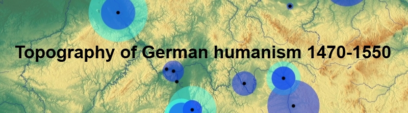 Topography of German humanism 1470-1550 - start